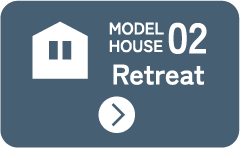 MODEL HOUSE 02 Retreat