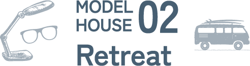 MODEL HOUSE 02 Retreat